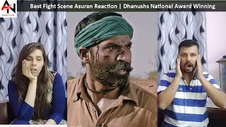 Best Fight Scene Asuran Reaction  Dhanushs National Award Winning Performance Reaction [upl. by Vida]