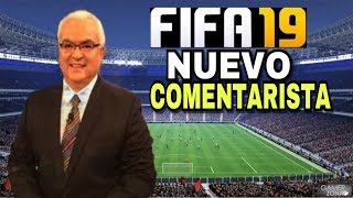 FIFA 19 TENDRÁ NUEVO COMENTARISTA PARA LATINOAMERICA [upl. by Eiramlatsyrk]