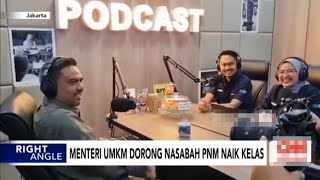 Menteri UMKM Dorong Nasabah PNM Naik Kelas  Right Angle [upl. by Nee]