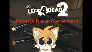 THE MOST IMPOSSIBLE ACHIEVEMENT and how to get it L4D2 [upl. by Randell]