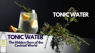 Tonic Water The Hidden Gem of the Cocktail World [upl. by Ramso]