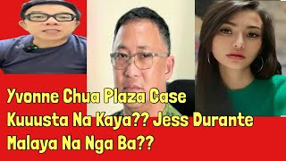 Yvonne Chua Plaza Ano Na Ang Nangyari Sa Kaso  Jess Durante Malaya Na Nga Ba [upl. by Aisya586]