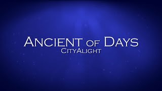 Ancient of Days  CityAlight [upl. by Sulienroc]