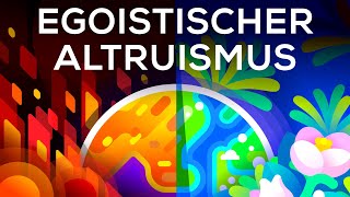 Ein egoistischer Grund die Welt zu verbessern – Egoistischer Altruismus [upl. by Geier]