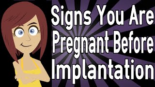 Signs You Are Pregnant Before Implantation [upl. by Greenebaum103]