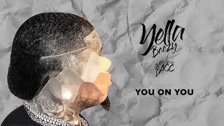 Yella Beezy  quotYou On Youquot Official Audio [upl. by Denman451]