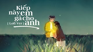 Kiếp Này Em Gả Cho Anh Lofi  Thái Học  Lyric Video  Phận làm dâu đời mấy ai thương [upl. by Dnilasor]