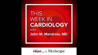 Dec 6 2019 This Week in Cardiology Podcast [upl. by Enylodnewg]