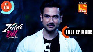 Sid Is Alive  Ziddi Dil Maane Na  Ep 118  Full Episode  19 Jan 2022 [upl. by Baal799]