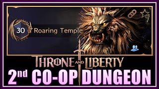 ROARING TEMPLE Second CoOp Dungeon in Throne amp Liberty what to expect  Crossbow amp Dagger [upl. by Iasi784]