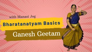 Ganesh Geetam  Sree Gananatha Bharatanatyam Basics for reference and practice  Manasi Jog [upl. by Esir372]