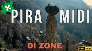 LE SPETTACOLARI PIRAMIDI DI ZONE 4K HDR CAMINI DELLE FATE [upl. by Nryhtak]