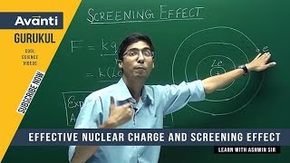 11C02  Atomic Structure  Effective Nuclear Charge amp Screening Effect  Ashwin Sir [upl. by Nwahsal]