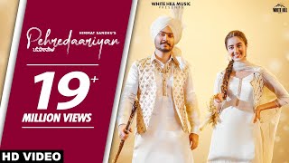 Pehredaariyan Official Video  Himmat Sandhu  Ishtar Punjabi [upl. by Bethezel536]