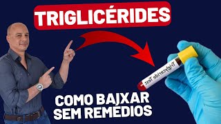 TRIGLICÉRIDES Como Baixar Sem REMÉDIOS  Dr Moacir Rosa [upl. by Nnylekoorb]