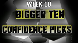 Bigger Ten Confidence Picks  Week 10 [upl. by Deloris]