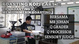 TIPS ROASTING DAN MEMILIH MESIN ROASTING [upl. by Mandi225]