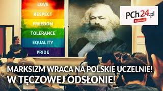 Marksizm wraca na polskie UCZELNIE W TĘCZOWEJ odsłonie  Rozmowa PCh24 [upl. by Nannette]