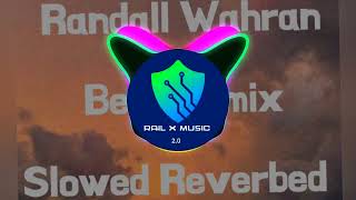 Randall Wahran Best Remix Slowed  Reverbed [upl. by Niuqaoj931]