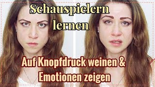 Schauspielern lernen Auf Knopfdruck weinen amp Emotionen zeigen  Anfänger Schauspiel Übungen [upl. by Conlee787]