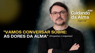 Vamos conversar sobre AS DORES DA ALMA perguntas e respostas [upl. by Burl]