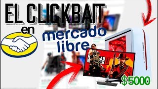 El CLICKBAIT de MERCADO LIBRE [upl. by Hseham]