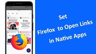 How to Set Firefox for Android to Open Links in Native Apps [upl. by Lean596]