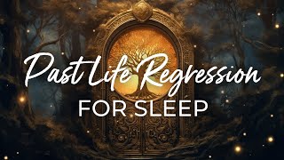 PAST LIFE Regression SLEEP Meditation ★ Visit Past Lives While You Sleep to Explore Heal amp More [upl. by Reis438]