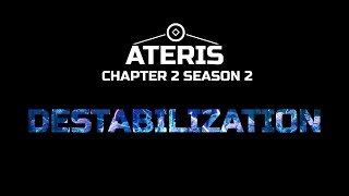 Ateris  Destabilization Mini Live Event [upl. by Mari406]