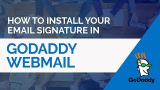 How to install a HTML email signature in GoDaddy Webmail [upl. by Urquhart]