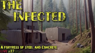 The Infected  A fortress of Steel and Concrete  LIVE 27 [upl. by Ostler]