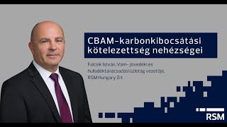 RSM Podcast  CBAMkarbonkibocsátási kötelezettség nehézségei [upl. by Osanna323]