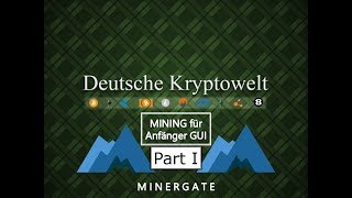 Mining für Anfänger über Minergate GUI Part I [upl. by Swain264]