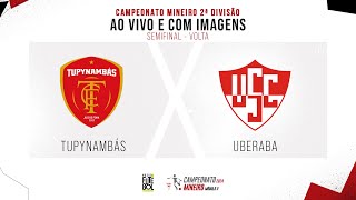 AO VIVO E COM IMAGENS TUPYNAMBAS X UBERABA  SEMIFINAL  MINEIRO 2ª DIVISÃO [upl. by Oicnedurp953]