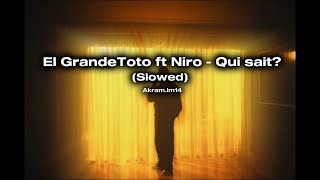 Qui sait  ElGrandeToto ft Niro Slowed [upl. by Fulvia]