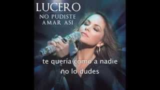 No Pudiste Amar Asi  Lucero letra lyrics [upl. by Kenleigh]