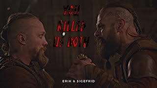 Erik amp Sigefrid  You Killed Us Both The Last Kingdom [upl. by Carlie535]