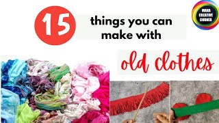 15 Ways to reuse Old Clothes  15 Things you can make with old clothes [upl. by Justina]