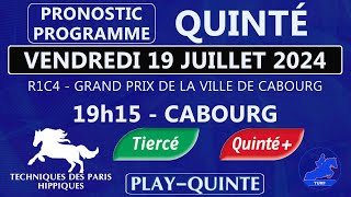 PROGRAMME ET PRONOSTIC QUINTÉ VENDREDI 19 JUILLET 2024  GRAND PRIX DE LA VILLE CABOURG  CABOURG [upl. by Dombrowski]