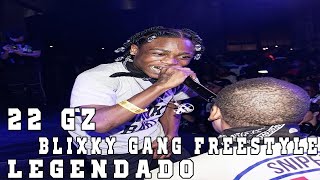 22Gz  Blixky Gang Freestyle LegendadoTradução [upl. by Anoval]