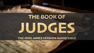 The Book of Judges KJV  Audio Bible FULL KJV audiobible audiobook bible [upl. by Colin]