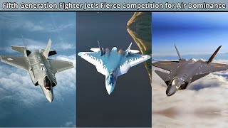 F35 vs Su57 vs J20 Fierce Competition of Fifth Generation Fighter Jets for Air Dominance [upl. by Ameehsat]