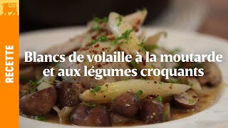 Blancs de volaille à la moutarde et aux légumes croquants [upl. by Ecadnarb]