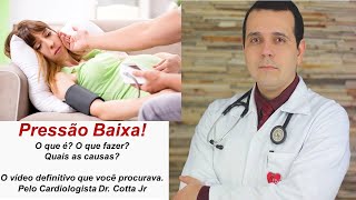 Pressão baixa O que é Quais as causas O que fazer O CARDIOLOGISTA responde [upl. by Rezal]