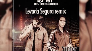 Sabotage  Levada Segura REMIX feat Tamires Sabotage prod DJ MF [upl. by Panter]