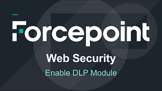 Enable DLP Module  Forcepoint Web Security [upl. by Aierdna934]