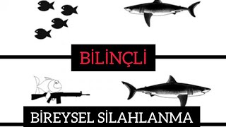 BİLİNÇLİ BİREYSEL SİLAHLANMA VE BİREYSEL SİLAH EDİNME HAKKI [upl. by Harper954]