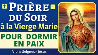 🙏❤ La prière du SOIR à MARIE  Prière du SOIR AVANT DE DORMIR  Prière de PROTECTION DIVINE [upl. by Harald918]