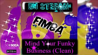 Fimba  Funky Business  Clean  quot Soca 2018 quot Dj Stefan [upl. by Haliak369]