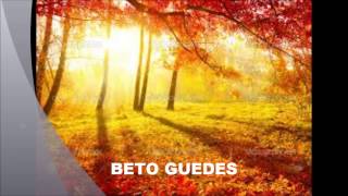 BETO GUEDES  SOL DE PRIMAVERA [upl. by Takakura235]